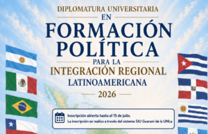 Abre la inscripción a la Diplomatura Universitaria en Formación Política para la Integración Regional Latinoamericana – Cohorte 2026